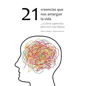 21-Creencias-Que-Nos-Amargan-La-Vida-Audiolibro-Gratis