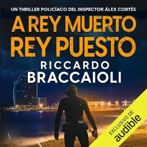 A-Rey-Muerto-Rey-Puesto-Inspector-Alex-Cortes-Audiolibro-Gratis