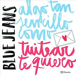 Algo-Tan-Sencillo-Como-Tuitear-Te-Quiero-Audiolibro-gratis