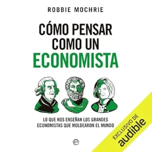Como-Pensar-Como-Un-Economista-Audiolibro-Gratis