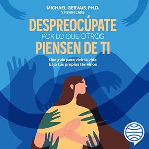 Despreocupate-Por-Lo-Que-Otros-Piensen-De-Ti-Audiolibro-gratis