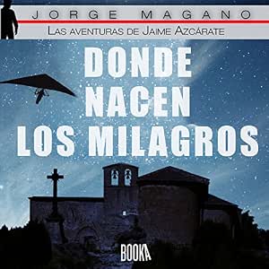 Donde-Nacen-Los-Milagros-Las-Aventuras-De-Jaime-Azcarate-Audiolibro-gratis