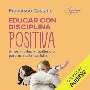 Educar-Con-Disciplina-Positiva-Audiolibro-Gratis
