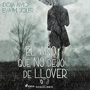 El-Ano-Que-No-Dejo-De-Llover-Audiolibro-gratis