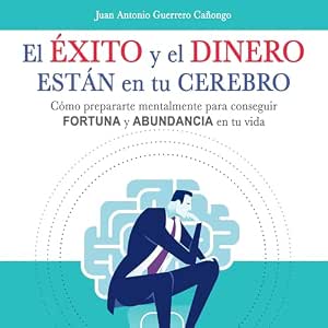 El-Exito-Y-El-Dinero-Estan-En-Tu-Cerebro-Audiolibro-Gratis