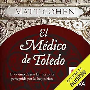 El-Medico-De-Toledo-El-Destino-De-Una-Familia-Judia-Perseguida-Por-La-Inquisicion-Audiolibro-gratis