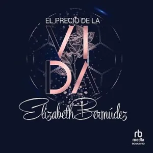 El-Precio-De-La-Vida-Vida-Y-Amor-Audiolibro-Gratis