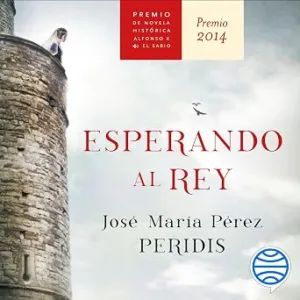 Esperando-Al-Rey-Premio-Alfonso-X-Novela-Historica-Audiolibro-Gratis