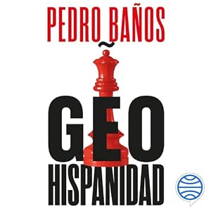 Geohispanidad-La-Potencia-Hispana-En-El-Nuevo-Orden-Geopolitico-Audiolibro-gratis