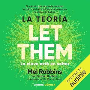 La-Teoria-Let-Them-La-Clave-Esta-En-Soltar-El-Metodo-Que-Te-Ayuda-A-Cambiar-La-Vida-Y-Del-Que-Millones-De-Personas-No-Dejan-De-Hablar-Audiolibro-gratis