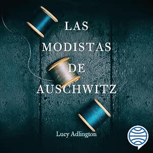Las-Modistas-De-Auschwitz-Audiolibro-Gratis