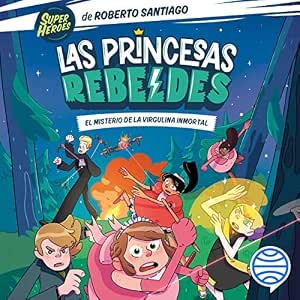 Las-Princesas-Rebeldes-El-Misterio-De-La-Virgulina-Inmortal-Audiolibro-gratis