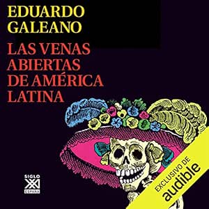 Las-Venas-Abiertas-de-America-Latina-Audiolibro-gratis