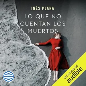 Lo-Que-No-Cuentan-Los-Muertos-Audiolibro-gratis