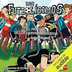Los-Futbolisimos-El-Misterio-De-Los-Arbitros-Dormidos-Audiolibro-gratis