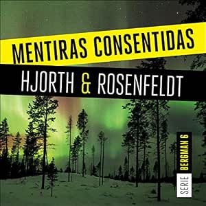 Mentiras-Consentidas-Un-Nuevo-Caso-Para-El-Psicologo-Criminal-Mas-Famoso-De-Suecia-Audiolibro-gratis