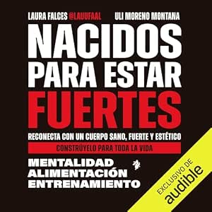Nacidos-Para-Estar-Fuertes-Reconecta-Con-Un-Cuerpo-Sano-Fuerte-Y-Estetico-Construyelo-Para-Toda-La-Vida-Audiolibro-gratis