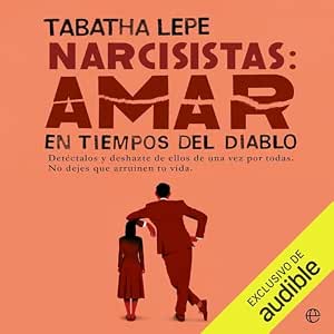 Narcisistas-Amar-En-Tiempos-Del-Diablo-Detectalos-Y-Deshazte-De-Ellos-De-Una-Vez-Por-Todas-Audiolibro-gratis