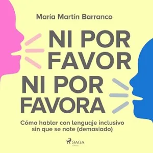 Ni-Por-Favor-Ni-Por-Favora-Como-Hablar-Con-Lenguaje-Inclusivo-Sin-Que-Se-Note-Audiolibro-Gratis