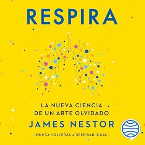 Respira-La-Nueva-Ciencia-De-Un-Arte-Olvidado-Audiolibro-gratis