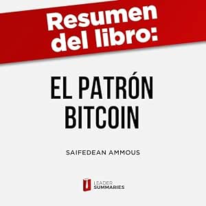 Resumen-Del-Libro-El-Patron-Bitcoin-La-Alternativa-Descentralizada-A-Los-Bancos-Centrales-Audiolibro-gratis