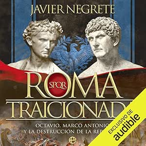 Roma-Traicionada-Octavio-Marco-Antonio-Y-La-Destruccion-De-La-Republica-Audiolibro-gratis
