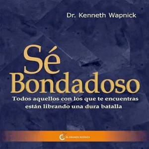 Se-Bondadoso-Todos-Aquellos-Con-Los-Que-Te-Encuentras-Estan-Librando-Una-Dura-Batalla-Audiolibro-gratis