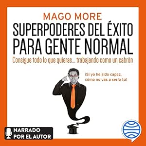 Superpoderes-Del-Exito-Para-Gente-Normal-Consigue-Todo-Lo-Que-Quieras-Trabajando-Como-Un-Cabron-Audiolibro-gratis