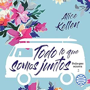Todo-Lo-Que-Somos-Juntos-Deja-Que-Ocurra-Audiolibro-gratis