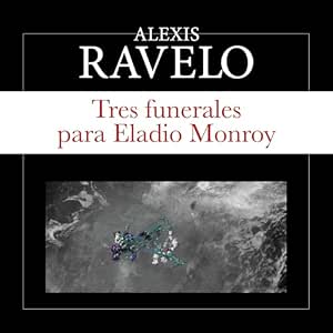 Tres-Funerales-Para-Eladio-Monroy-Audiolibro-gratis