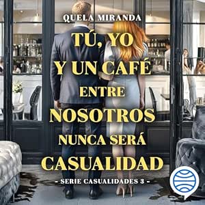 Tu-Yo-Y-Un-Cafe-Entre-Nosotros-Nunca-Sera-Casualidad-Audiolibro-gratis