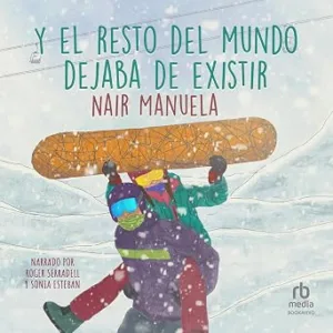 Y-El-Resto-Del-Mundo-Dejaba-De-Existir-Audiolibro-Gratis