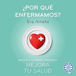 ¿Por-Que-Enfermamos-Escucha-A-Tu-Cuerpo-Conocelo-Y-Mejora-Tu-Salud-Audiolibro-gratis